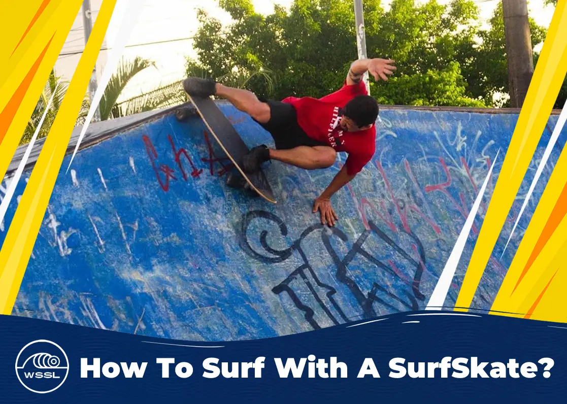 How To Surf With A SurfSkate