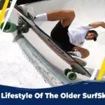 LifeStyle Of The Older SurfSkater